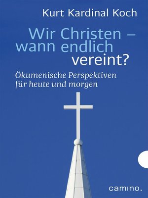 cover image of Wir Christen – wann endlich vereint?